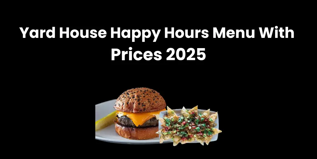 Yard House Happy Hours Menu With Prices 2025